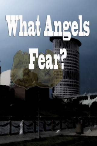 Knjiga What Angels Fear?: Play to Screen Alex P. Michaels