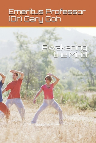 Knjiga Awakening the Mind Emeritus Professor Goh