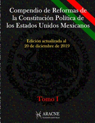 Könyv Compendio de Reformas de la Constitución Política de Los Estados Unidos Mexicanos 1917-2020: Tomo I Eduardo M?jica L?pez
