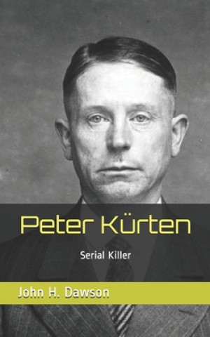 Carte Peter Kürten: Serial Killer John H. Dawson