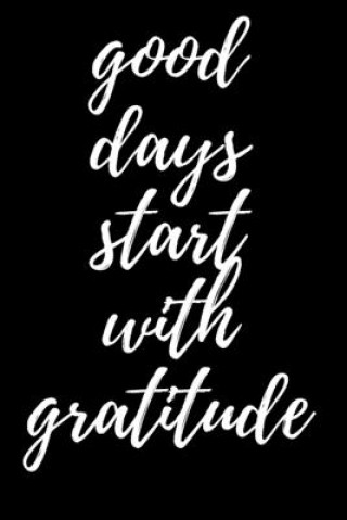 Kniha Good Days Start With Gratitude Star Note Book