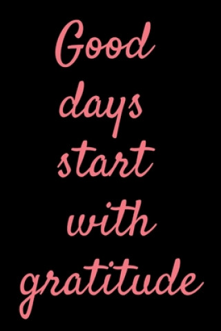 Kniha Good Days Start With Gratitude Star Note Book