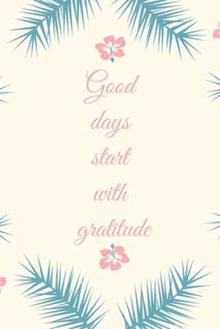 Kniha Good Days Start With Gratitude Star Note Book