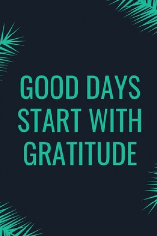 Kniha Good Days Start With Gratitude Star Note Book