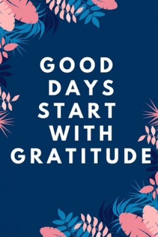 Kniha Good Days Start With Gratitude Star Note Book