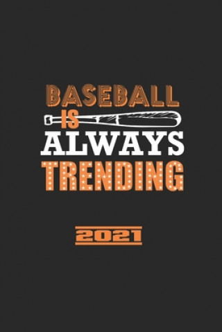 Carte Baseball Is Always Trending 2021: El Calendario De Béisbol, El Gran Anuario Y El Calendario Para El 2021 También Se Pueden Utilizar Como Diario O Cuad Gdimido Art