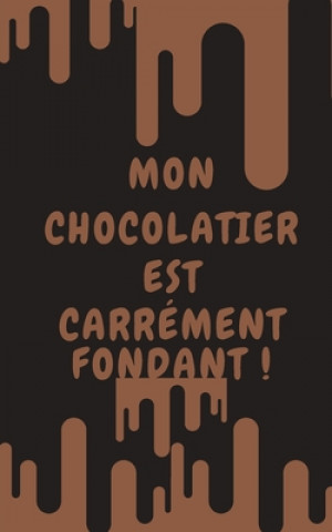 Книга Mon chocolatier est carrément fondant ! Humourdecalecale Publishing