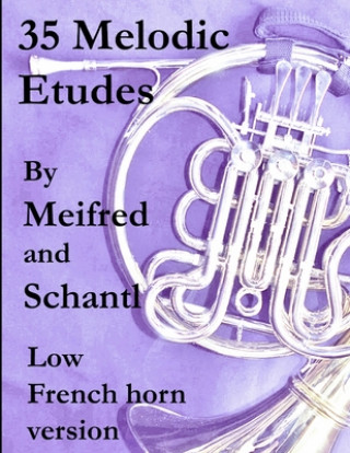 Knjiga 35 Melodic Etudes, Low French Horn Version Joseph Meifred