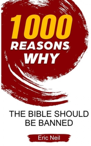 Knjiga 1000 Reasons why The bible should be banned Eric Neil