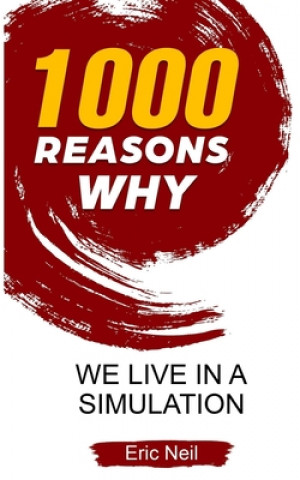 Kniha 1000 Reasons why We live in a Simulation Eric Neil