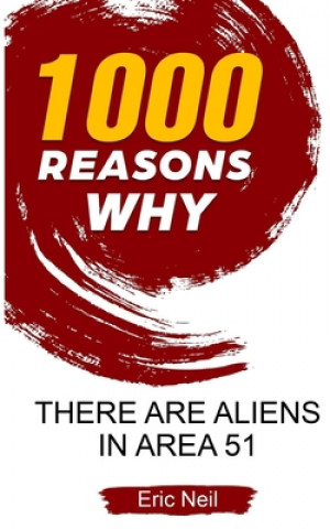 Knjiga 1000 Reasons why There are Aliens in Area 51 Eric Neil