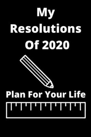 Knjiga My Resolutions Of 2020: Plan For Your Life Light Art