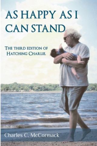 Könyv As Happy As I Can Stand: The Third Edition of Hatching Charlie Keeley Thomas