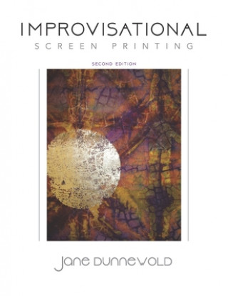 Buch Improvisational Screen Printing Jane Dunnewold