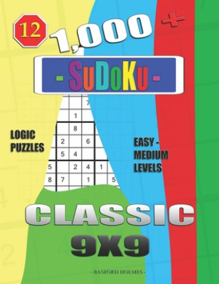 Kniha 1,000 + Sudoku Classic 9x9: Logic puzzles easy - medium levels Basford Holmes