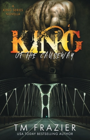 Könyv King of the Causeway: A King Series Novella T. M. Frazier
