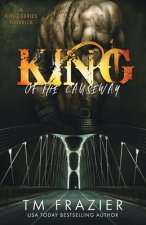 Carte King of the Causeway: A King Series Novella T. M. Frazier