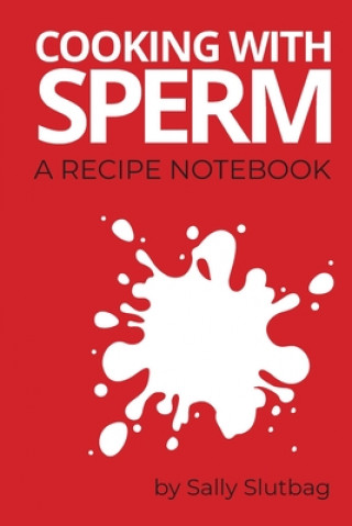 Carte Cooking With Sperm: A Recipe Notebook Sally Slutbag
