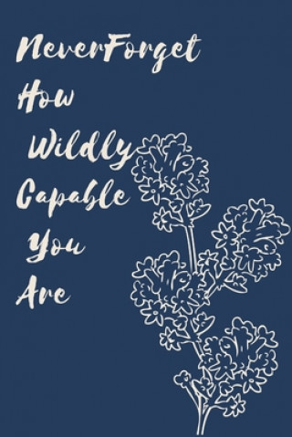 Book Never Forget How Wildly Capable You Are Star Note Book