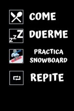 Carte Come, duerme, practica snowboard, repite.: Diario de snowboard- Cuaderno de snowboard 122 páginas 6x9 pulgadas - Regalo para los chicos y chicas que p Monica Snowboard