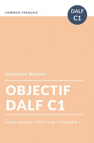 Book Objectif DALF C1 Stephane Wattier