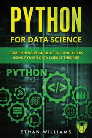 Kniha Python for Data Science: Comprehensive Guide of Tips and Tricks using Python Data Science Theories Ethan Williams