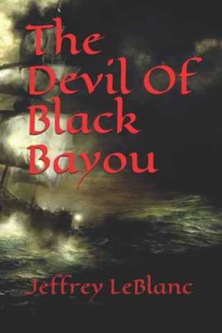 Carte The Devil Of Black Bayou Jeffrey LeBlanc