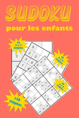 Kniha Sudoku pour les enfants: Une collection de 150 puzzles Sudoku pour les enfants, y compris des puzzles 4x4, des puzzles 6x6 et des puzzles 9x9 Eric Stockdo