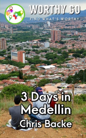 Kniha 3 Days in Medellin Chris Backe