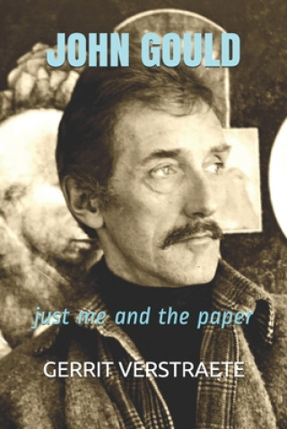Knjiga John Gould: Just Me and the Paper Gerrit Verstraete
