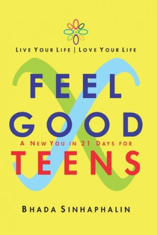 Könyv Feel Good X Teens: A new you in 21 days. Bhada Sinhaphalin