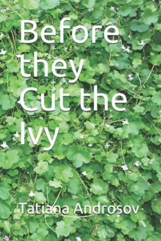 Knjiga Before they Cut the Ivy Tatiana Androsov