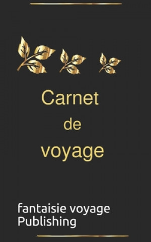 Книга Carnet de voyage Fantaisie Voyage Publishing