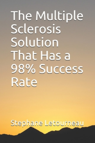 Kniha The Multiple Sclerosis Solution That Has a 98% Success Rate Stephane Letourneau
