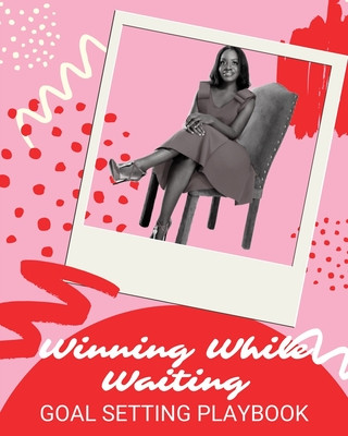 Knjiga Winning While Waiting Goal Setting Playbook Lakisha Copeland