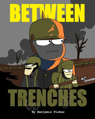 Knjiga Between Trenches Benjamin Brian Fisher