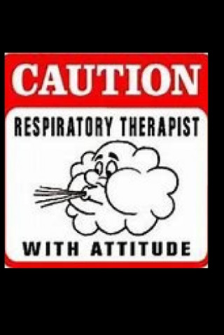 Könyv Respiratory Therapist With Attitude: medical; respiratory therapist; breathing; attitude; hospitals Cam Bennett