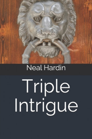 Knjiga Triple Intrigue Neal Hardin