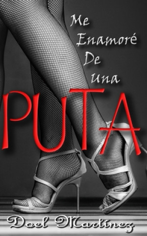 Knjiga Me Enamore De Una Puta Doel Mart?nez