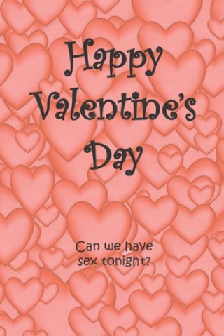 Kniha Happy Valentine's Day: Can We Have Sex Tonight? Bonte Books