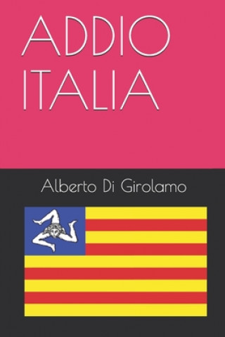 Knjiga Addio Italia Alberto Di Girolamo