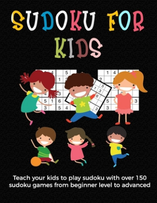 Kniha Sudoku for Kids: A collection of sudoku puzzles for kids to learn how to play from beginners to advanced level - unique gift under 8 ye Ultimate Puzzle Collections