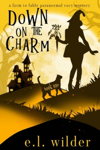 Knjiga Down on the Charm E. L. Wilder