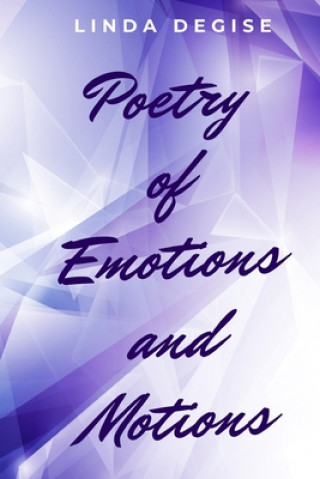 Carte Poetry of Emotions and Motions Linda Degise