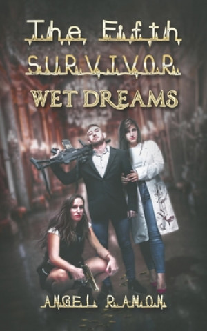 Kniha The Fifth Survivor: Wet Dreams Angel Ramon