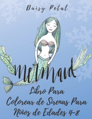 Carte Libro Para Colorear de Sirenas Para Ni?os de Edades 4-8: 30 Páginas Para Colorear Únicas Daisy Petal
