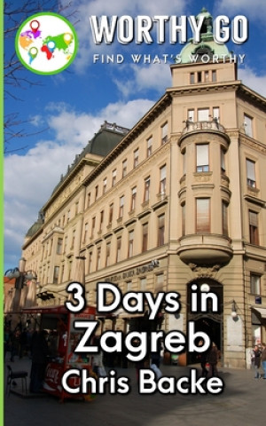 Livre 3 Days in Zagreb Chris Backe