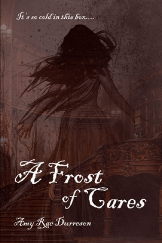 Kniha A Frost of Cares: A Winter Ghost Story Amy Rae Durreson