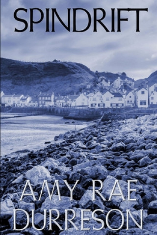 Kniha Spindrift Amy Rae Durreson