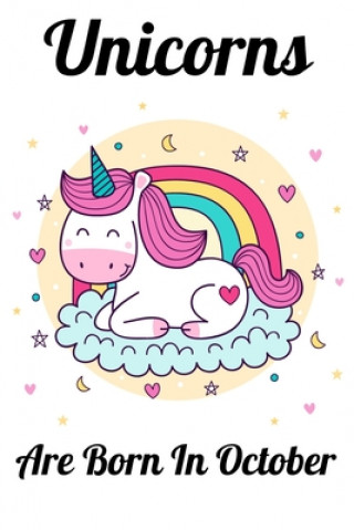 Kniha Unicorns Are Born In October: Happy Unicorn Birthday Mobook Art